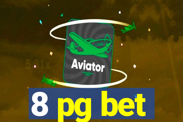 8 pg bet